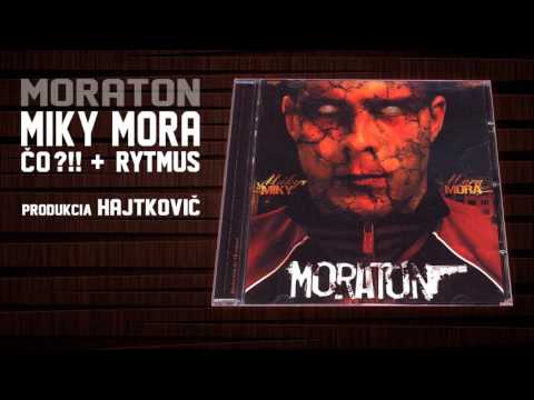 Miky Mora- Čo?!!feat. Rytmus /prod.Hajtkovic /