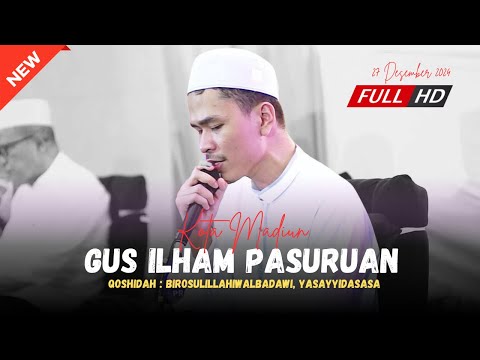 Gus Ilham Pasuruan | Birosulillahiwal Badawi Yasayyida Sada