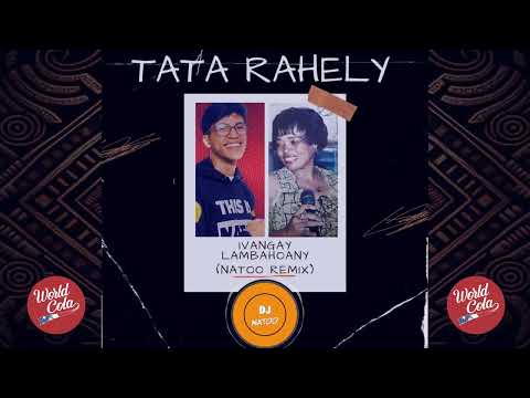 Tata Rahely - Ivangay Lambahoany (Natoo Remix)