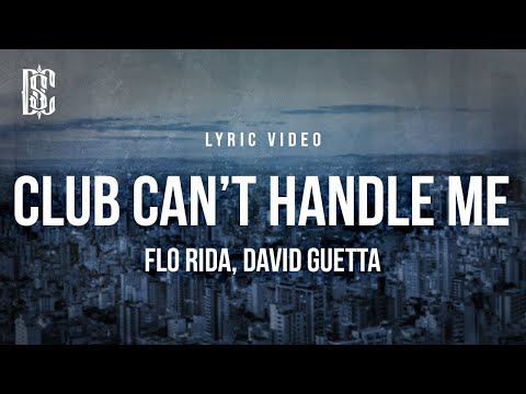 Flo Rida feat. David Guetta - Club Can’t Handle Me | Lyrics