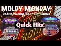 Moldy Monday Ep. 2-3 feat. Quick Hit Platinum and Playboy Platinum...How Many Quick Hits Can I Land?