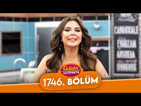 Gelinim Mutfakta 1746. Bölüm - 29 Aralık Pazartesi