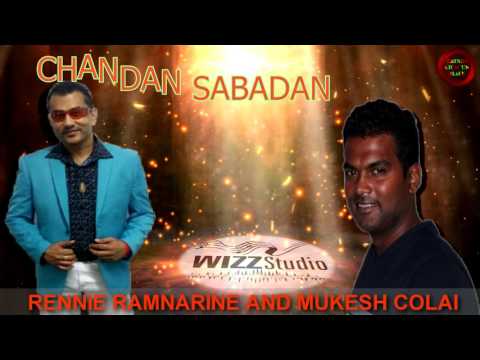 RENNIE RAMNARINE & MUKESH COLAI - CHANDAN SABADAN [ 2k17 ]