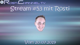 Live Stream #53 📡 20.07.2019
