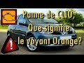 Panne Renault Clio Que signifie le voyant orange