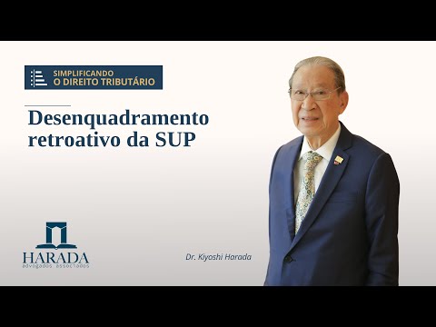 AULA MAGNA Nº 47 – Desenquadramento retroativo da SUP e suas razões