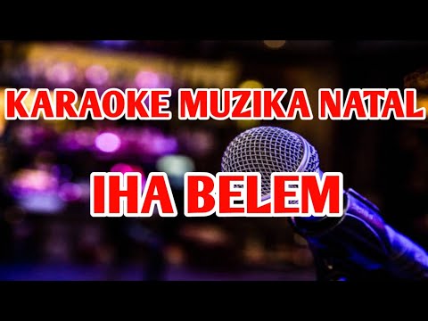 IHA BELEM  ( VERSAUN KARAOKE )