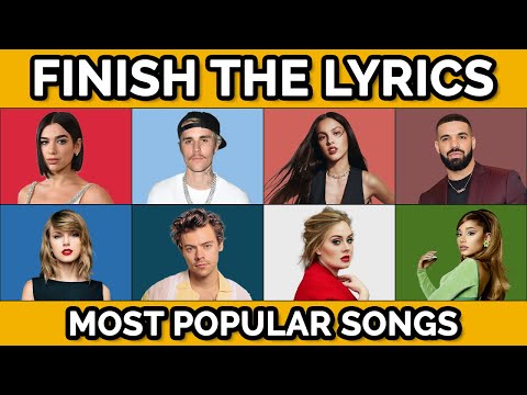 Finish The Lyrics...! - Most POPULAR Songs Ever