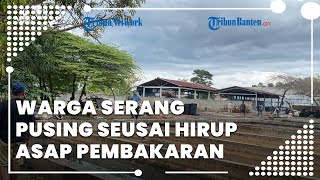 Syafrudin Minta Gudang Pengolahan Limbah Ditutup, Warga Serang Pusing usai Hirup Asap Pembakaran