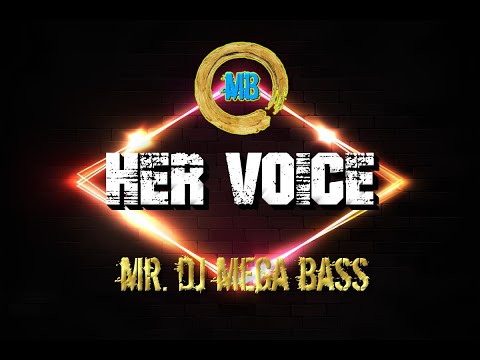 Builder -Her Voice - (Mr. Dj Mega Bass Remix)