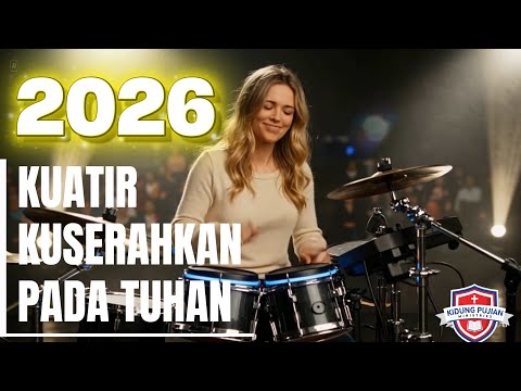 Kuserahkan Kuatirku pada Mu Tuhan - Lagu Rohani Pilihan 2026