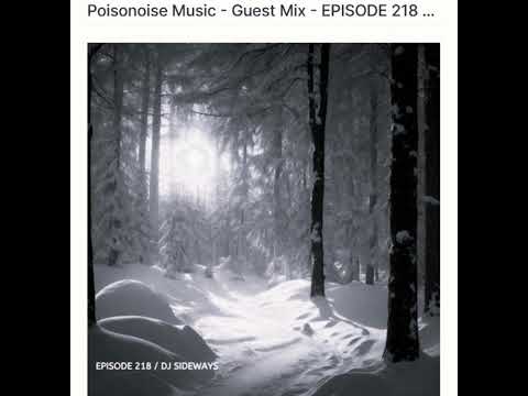 Poisonoise Music - Guest Mix - EPISODE 218 - DJ SIDEWAYS