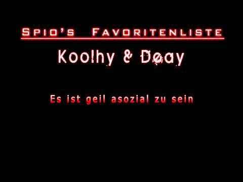 Koolhy & Deay - Es ist geil asozial zu sein (HQ)