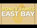 Boney James East Bay Official Audio