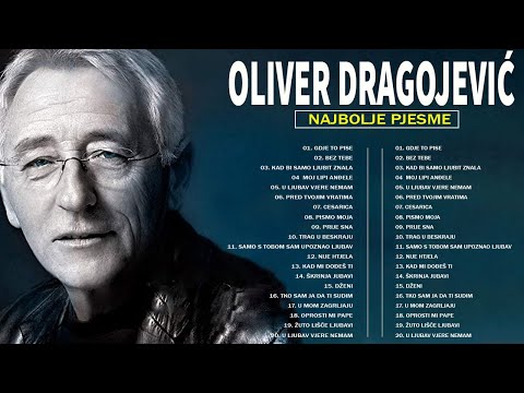 Oliver Dragojević Mega Mix Hit Pjesama- Oliver Dragojević The Best Of 50 Pjesama