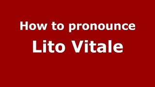 How to pronounce Lito Vitale