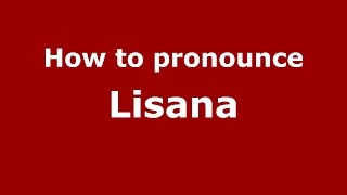 How to pronounce Lisana