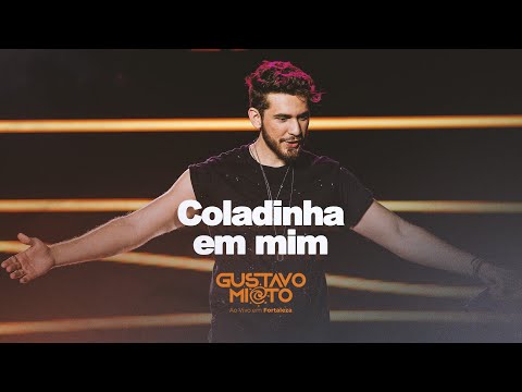 Gustavo Mioto - COLADINHA EM MIM - DVD Ao Vivo Em Fortaleza