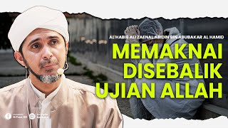 Download lagu MAKNA DISEBALIK UJIAN | HABIB ALI ZAENAL ABIDIN AL HAMID mp3