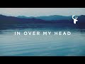In Over My Head // Jenn Johnson // We Will Not Be ...