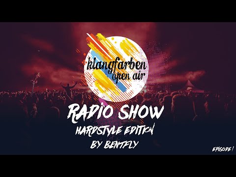 Klangfarben RadioShow Episode 1 By Bentfly Hardstyle Edition