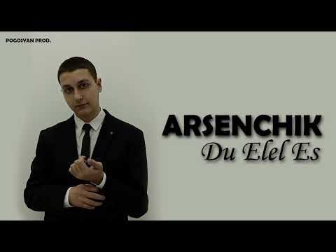 ARSENCHIK - Du Elel Es // PREMIERE 2022