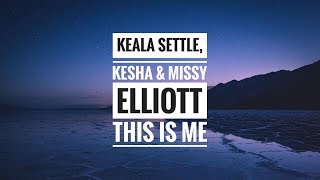 Keala Settle, Kesha &amp; Missy Elliott  - This Is Me (The Reimagined Remix) - Here To Help Song