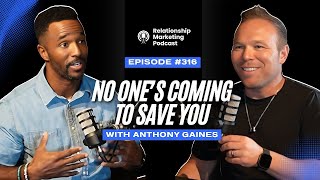 How Anthony Gaines Overcame Addiction and Became a Leader (Relationship Marketing Podcast)