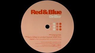 Red & Blue – Driller (Barry Gilbey vs. London Squeak Motif Remix)