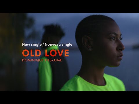 Dominique Fils-Aimé | Old Love (Official Video)