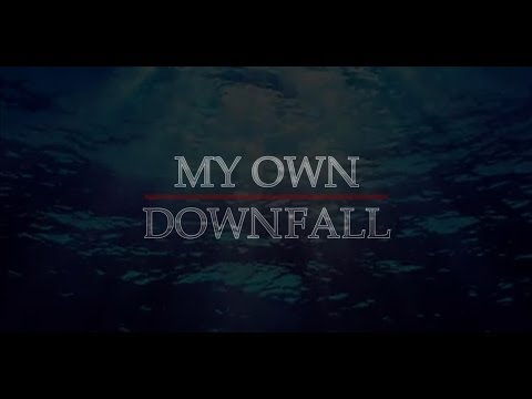 The Unknown - My Own Downfall