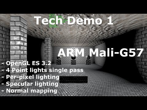 Tech Demo 1 (OpenGL ES 3.2) - Mali-G57 MC1
