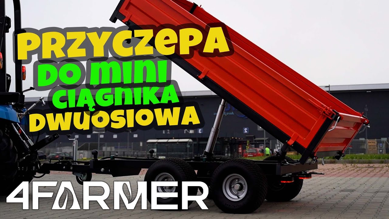 Przyczepa rolnicza do mini traktora - dwuosiowa 2,5T z kiprem - 4FARMER :: Traktor.com.pl