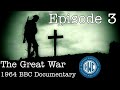 The Great War BBC 1964 Documentary Episode 3 We Must Hack Our Way Through