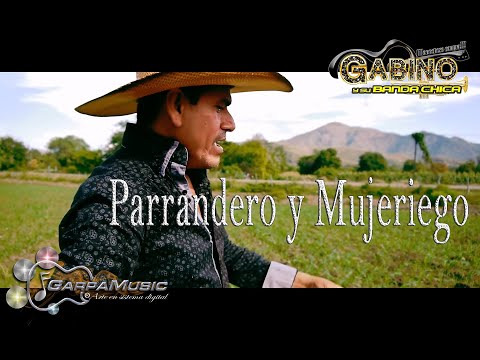 GABINO Y SU BANDA CHICA - Parrandero y Mujeriego (ESTRENO 2019)