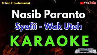 Download lagu Nasib Peranto Karaoke [ Wak Uteh - Syafii Pjt ] mp3