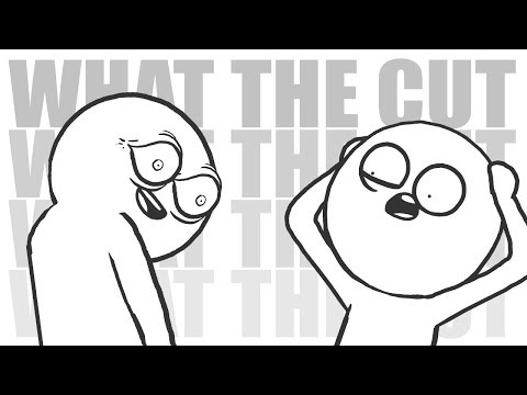 WHAT THE CUT (ANIMATION)