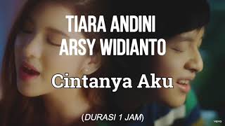 Download lagu Tiara Andini ft. Arsy Widianto - Cintanya Aku (Durasi 1 Jam) mp3