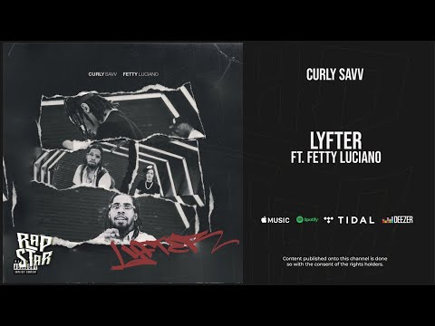 Curly Savv - ''Lyfter'' Ft. Fetty Luciano