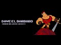DAVE EL BARBARO THEME SONG 24 BIT AUDIO DRG HQ AUDIO