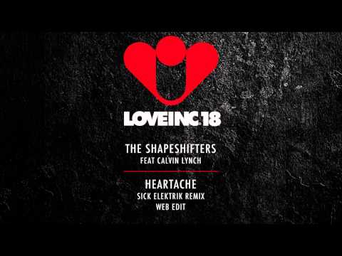 The Shapeshifters feat Calvin Lynch - Heartache (Sick Elektrik Remix Web Edit) [Love Inc]