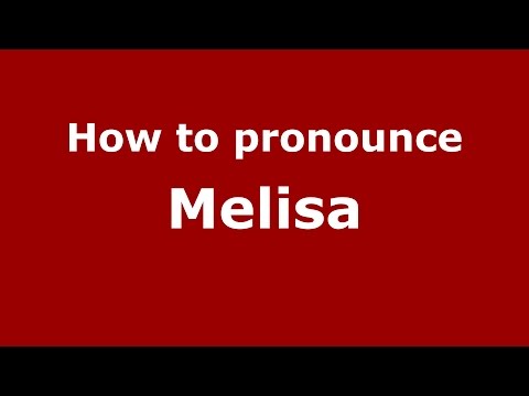 How to pronounce Melisa (Spanish/Argentina) - PronounceNames.com