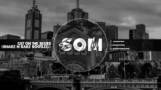 Mashd N Kutcher - Get On The Beers (Shake N Bake Bootleg) | Sounds of Melbourne