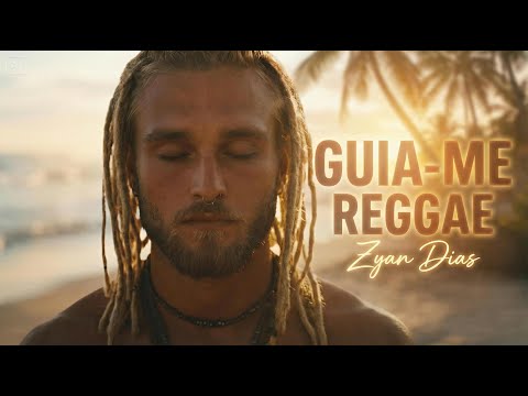 GUIA-ME (VERSÃO REGGAE) | ZYAN DIAS OFICIAL