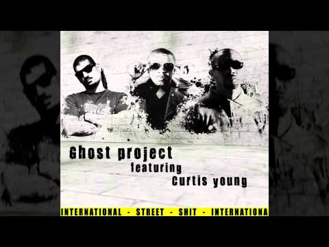 Ghost Project - International Street S**t (feat. Curtis Young)