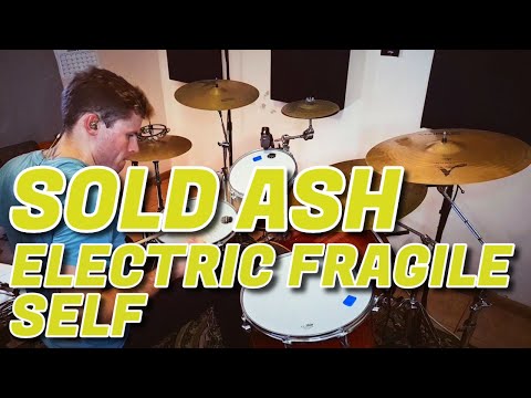 Sold Ash - Electric Fragile Self (Drum Playthrough)