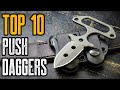 TOP 10 BEST PUSH DAGGER KNIVES FOR SELF DEFENSE 2021