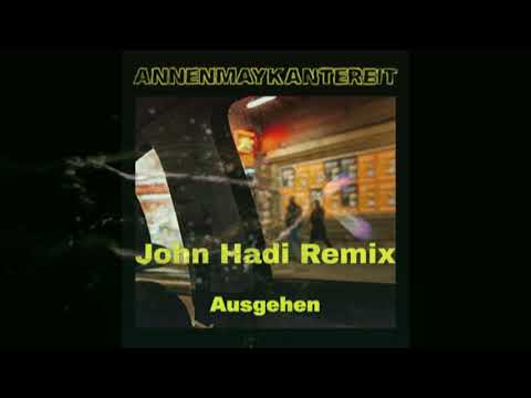 AnnenMayKantereit - Ausgehen (John Hadi Remix)