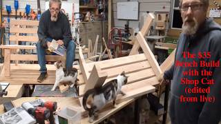 No Angles, No Math, $35, Bench Build With Shop Cat (edited from Live)
