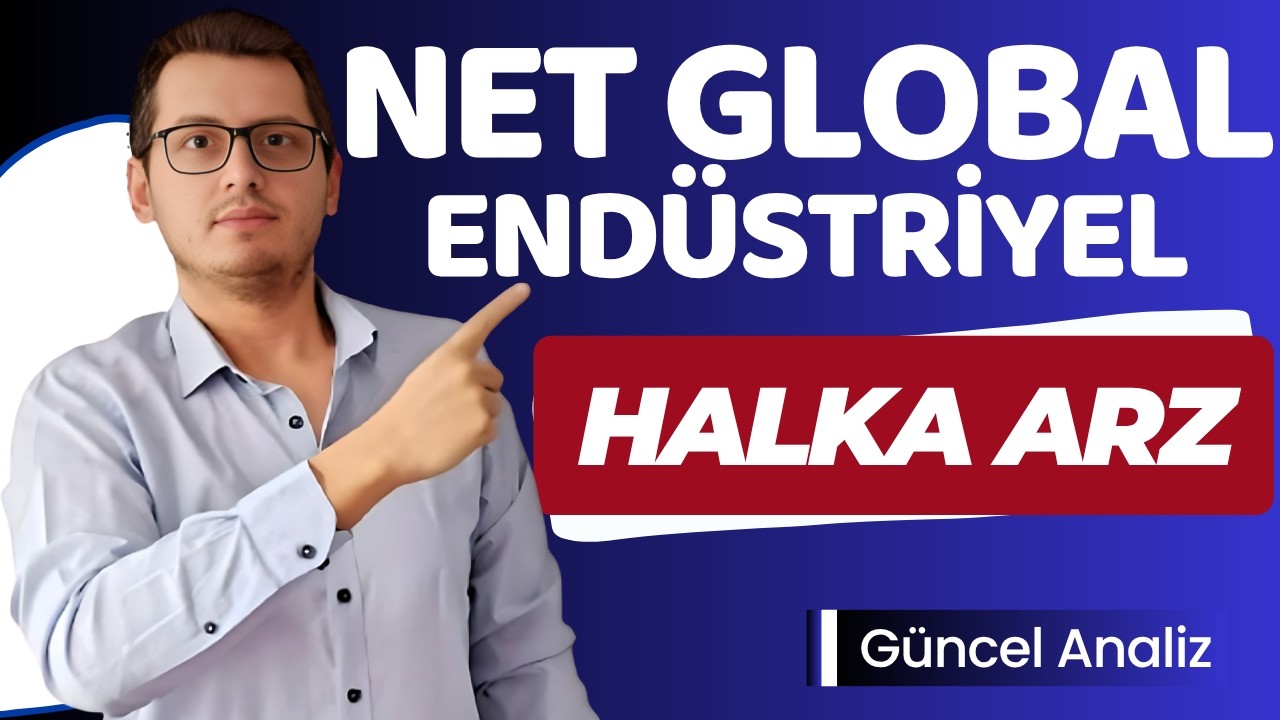 NET GLOBAL ENDÜSTRİYEL HALKA ARZ | NET GLOBAL HALKA ARZ | YENİ HALKA ARZ | HİSSE ANALİZ | BİST